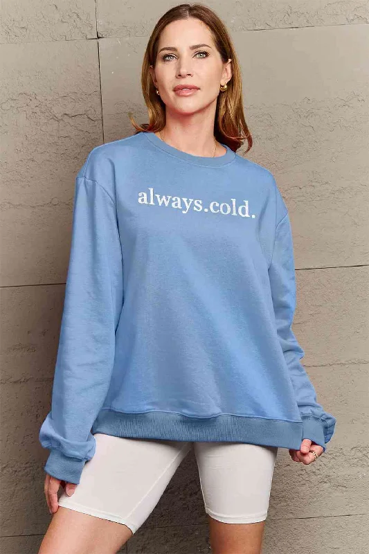 Big Discounts Simply Love Full Size ALWAYS.COLD. Graphic Sweatshirt