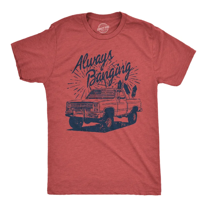 Lowest Prices Always Banging Men's T Shirt