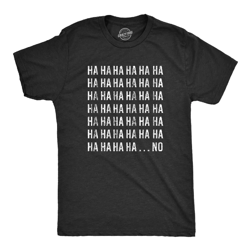 Weekend Offers That Delight HAHAHA….NO Men's T Shirt