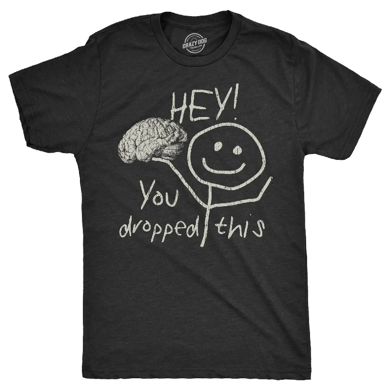One-Day Only Hey You Dropped This Men's T Shirt