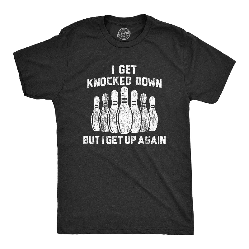 Markdowns I Get Knocked Down But I Get Up Again Men's T Shirt