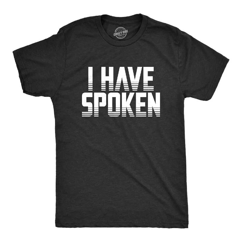 Don't Miss I Have Spoken Men's T Shirt