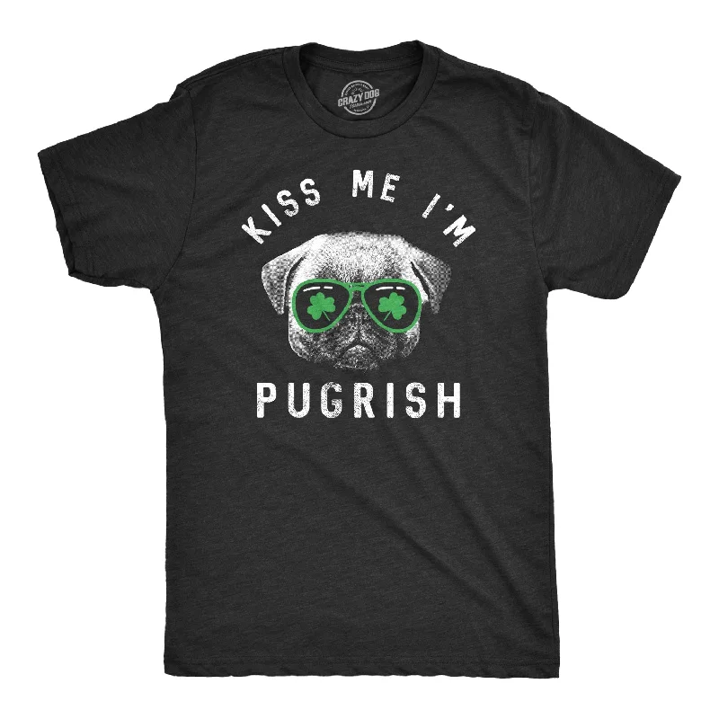 Deal Alert Kiss Me I'm Pugrish Men's T Shirt