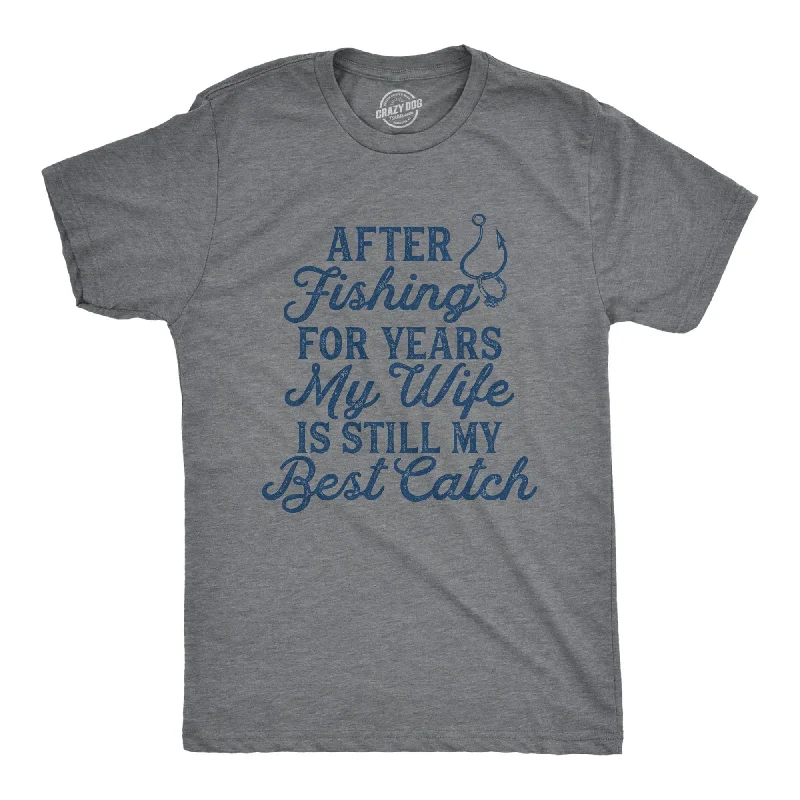 Fantastic Offers My Wife Is Still My Best Catch Men's T Shirt