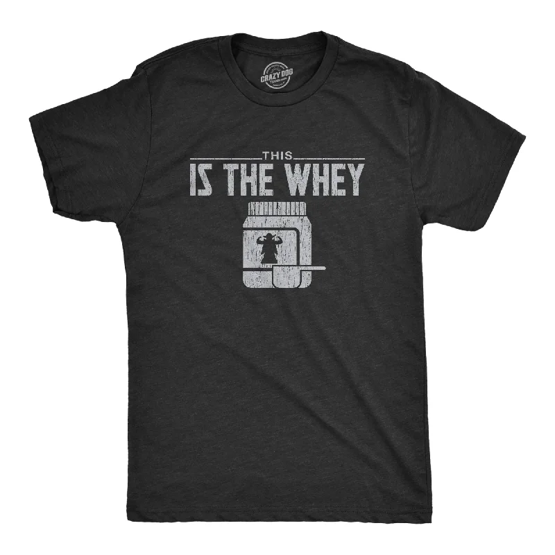 Deal Alert This Is The Whey Men's T Shirt