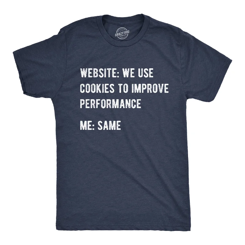 Incredible Offers Website We Use Cookies To Improve Performance Men's T Shirt