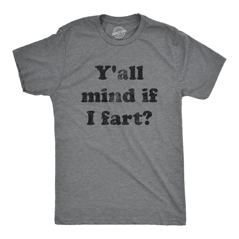 Weekend Bargains to Grab Y'all Mind If I Fart Men's T Shirt